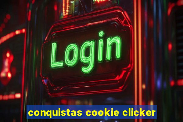 conquistas cookie clicker