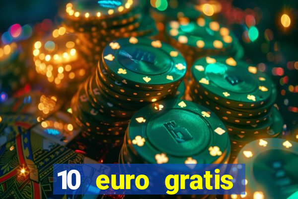 10 euro gratis drückglück casino ohne einzahlung