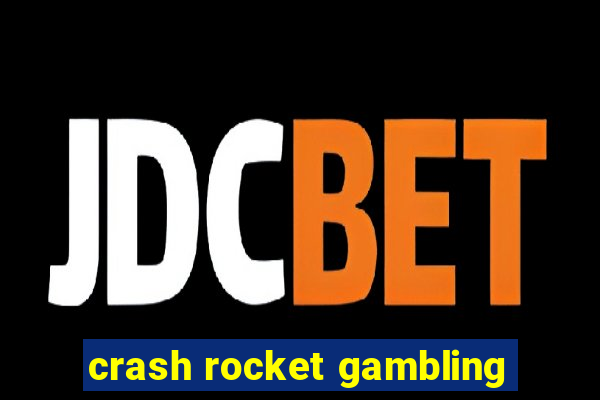 crash rocket gambling