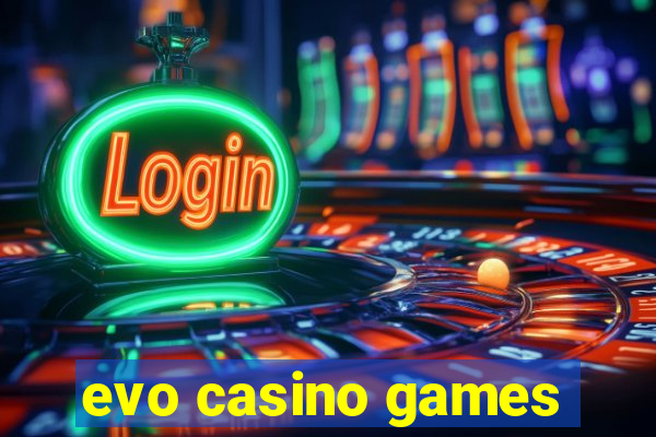 evo casino games