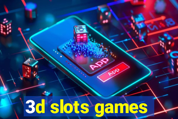 3d slots games