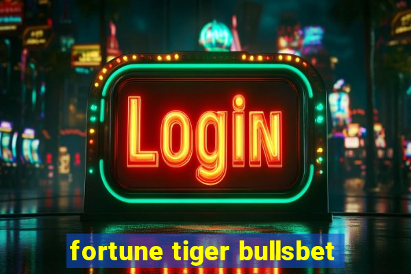 fortune tiger bullsbet