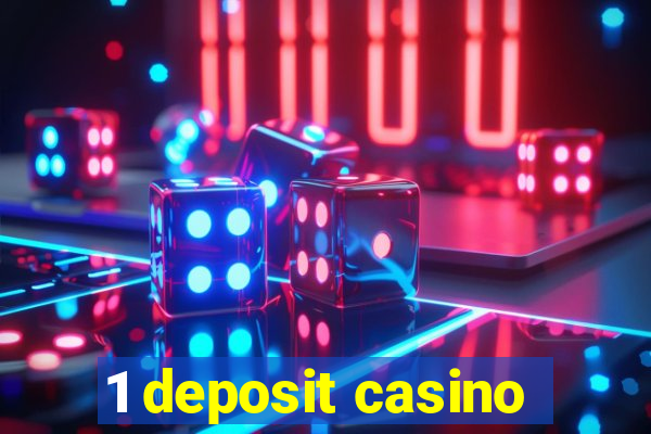 1 deposit casino