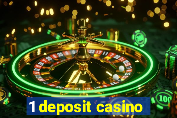 1 deposit casino