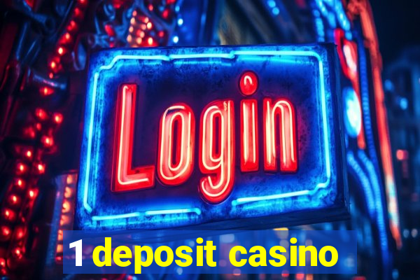 1 deposit casino