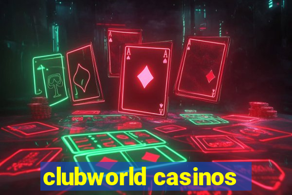 clubworld casinos