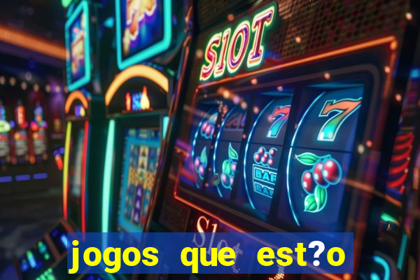 jogos que est?o pagando muito