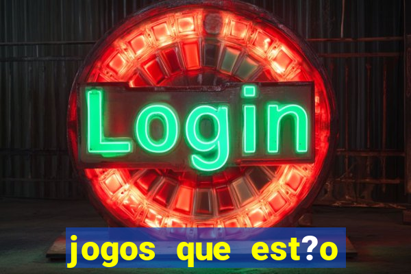 jogos que est?o pagando muito