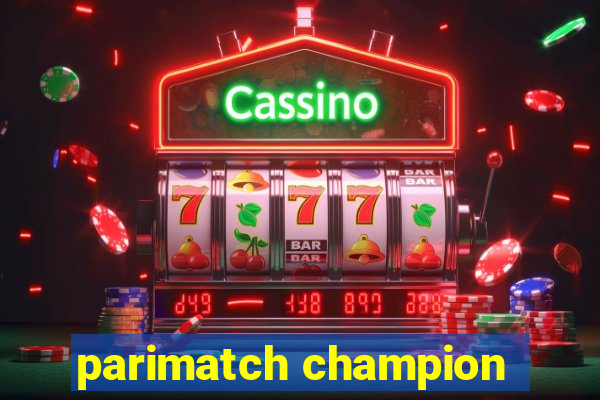 parimatch champion