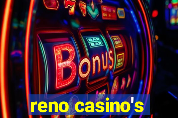 reno casino's