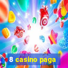 8 casino paga