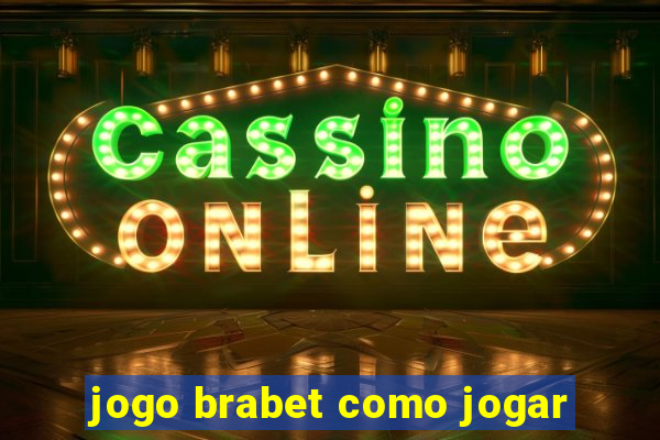 jogo brabet como jogar