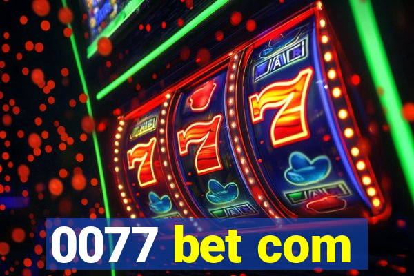 0077 bet com