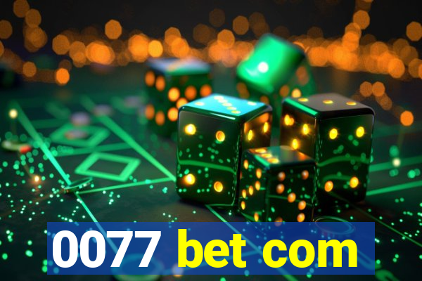 0077 bet com