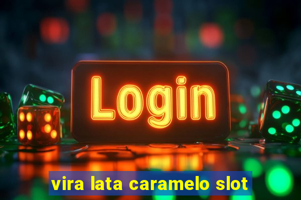 vira lata caramelo slot