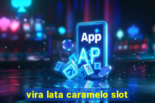 vira lata caramelo slot