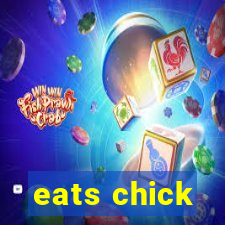 eats chick