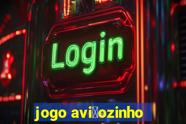 jogo avi茫ozinho