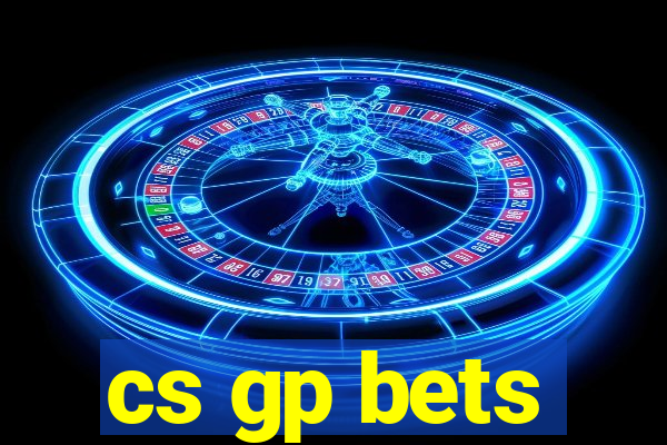 cs gp bets