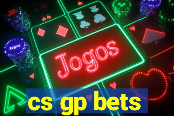 cs gp bets