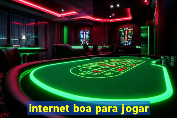 internet boa para jogar