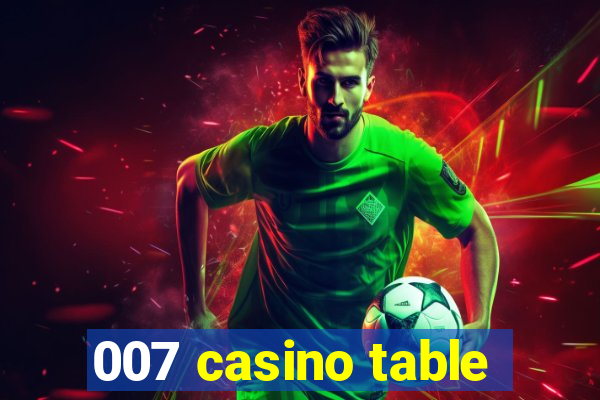 007 casino table