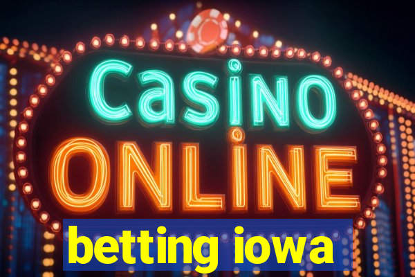 betting iowa