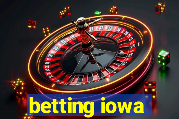 betting iowa