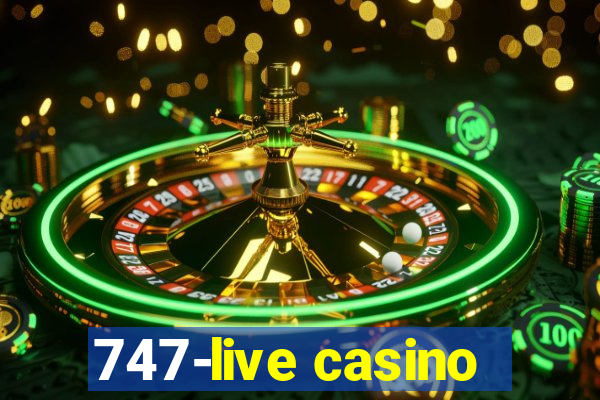 747-live casino