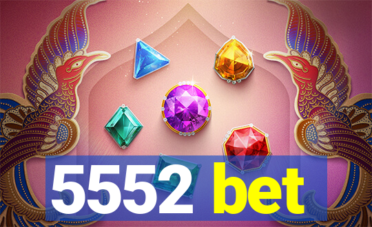 5552 bet