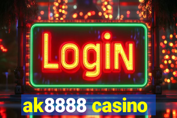 ak8888 casino