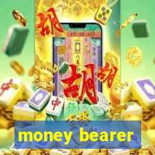 money bearer