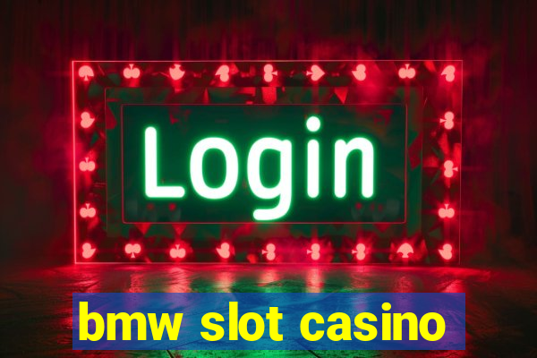 bmw slot casino