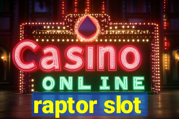 raptor slot