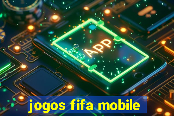 jogos fifa mobile