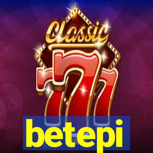 betepi