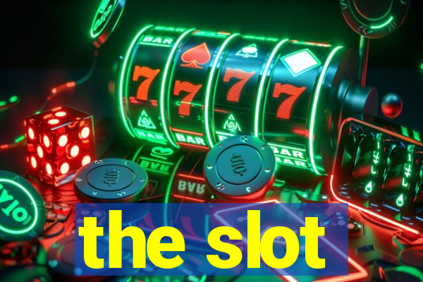 the slot