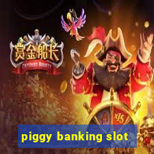 piggy banking slot