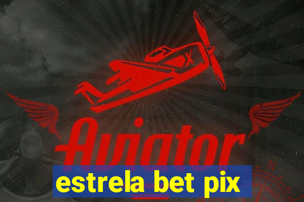 estrela bet pix