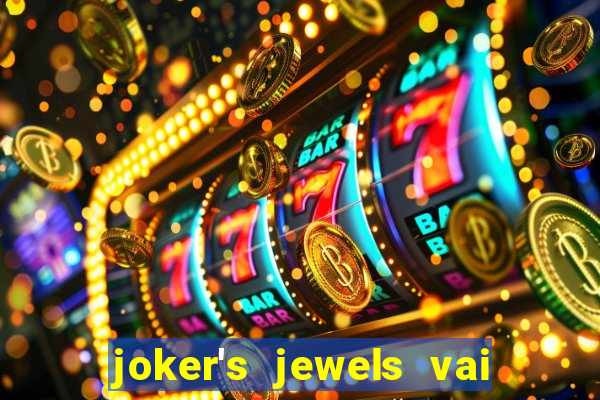 joker's jewels vai de bet