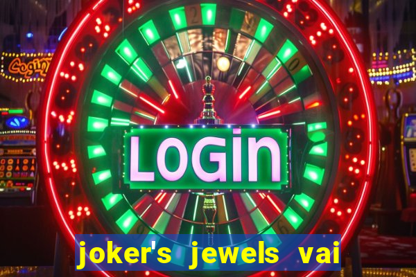 joker's jewels vai de bet