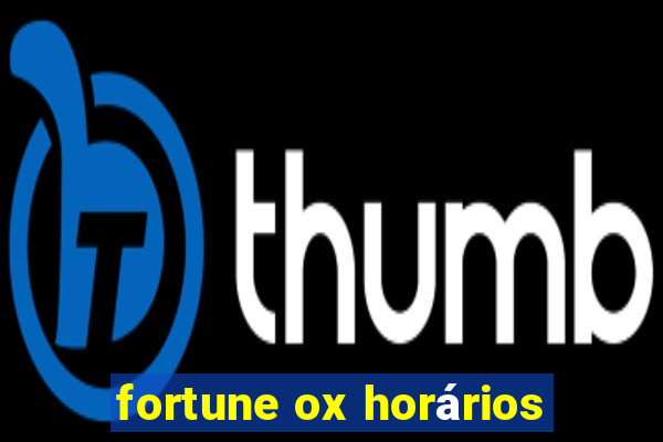 fortune ox horários