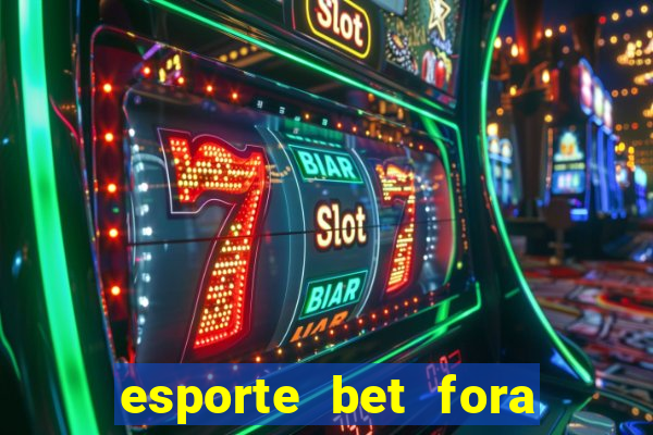 esporte bet fora do ar hoje