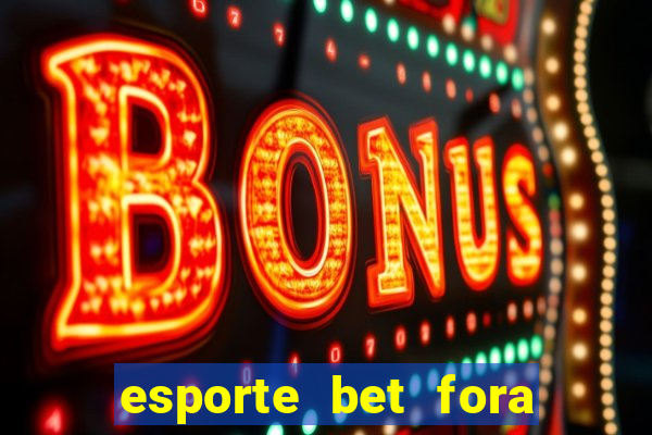 esporte bet fora do ar hoje