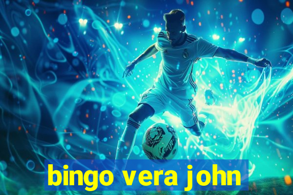 bingo vera john