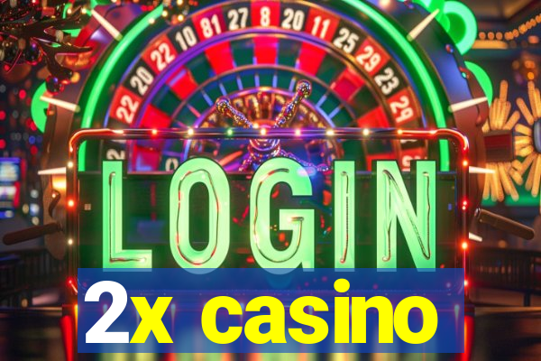 2x casino