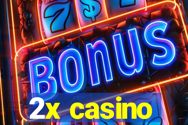 2x casino