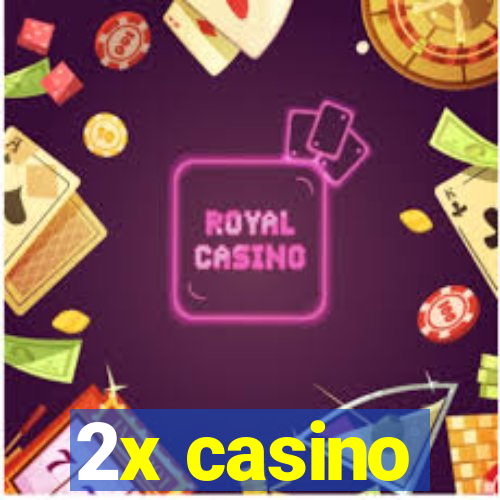 2x casino