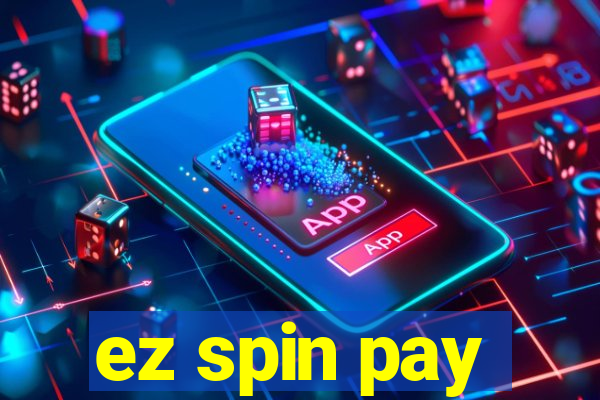 ez spin pay