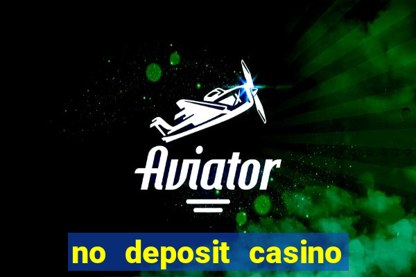 no deposit casino free spin